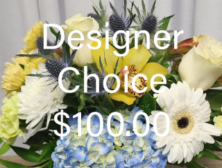 DESIGNER CHOICE  $ 100.00